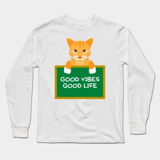 Advice Cat - Good Vibes Good Life Long Sleeve T-Shirt